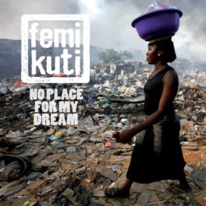 Femi Kuti\'s \'No Place For My Dreams\'