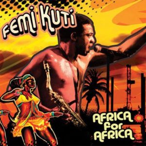 Femi Kuti \'Africa for Africa\'