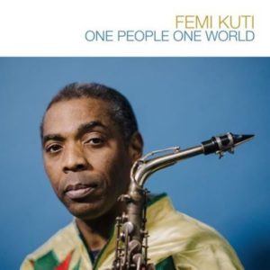 Femi Kuti\'s \'One People, One World\'