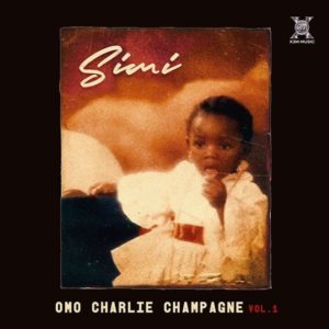 Simi\'s \'Omo Charlie Champagne Vol. 1\'
