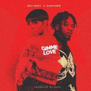 Seyi Shay and Runtown\'s “Gimme Love”