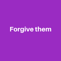 Forgive them