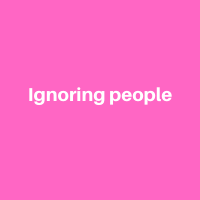 Ignoring people