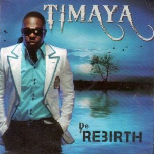 Timaya’s ‘De Rebirth’