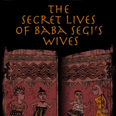 Who wrote the acclaimed novel, 'The Secret Lives of Baba Segi’s Wives'?