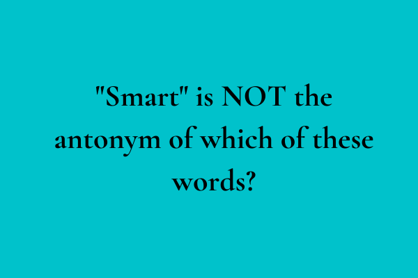 Hint: Smart has different definitions depending on the context.