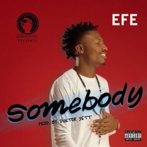 “Somebody” - Efe