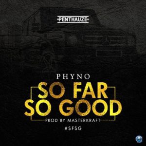 “So Far So Good” - Phyno