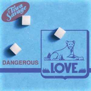 “Dangerous Love” - Tiwa Savage