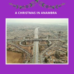 It’s Highlife or Nothing – A Christmas in Anambra