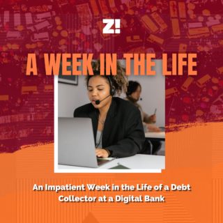 An Impatient Week in the Life of a Debt Collector at a Digital Bank