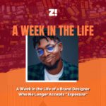 A Week in the Life of a Brand Designer Who No Longer Accepts “Exposure” as Payment