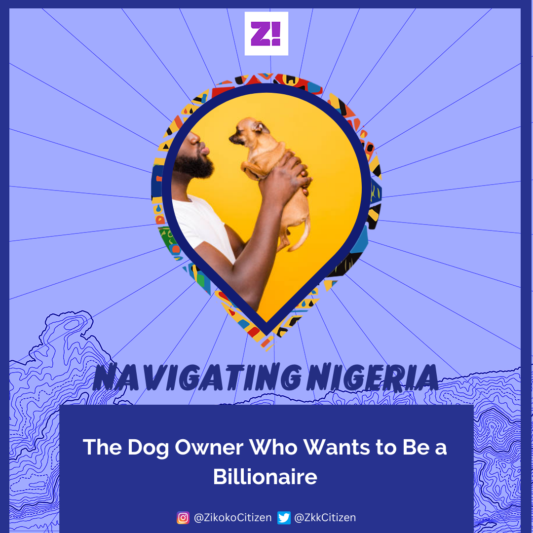 The Dog Owner Who Wants to Be a Billionaire