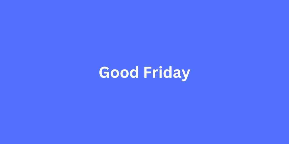 What was the official public holiday for Good Friday?