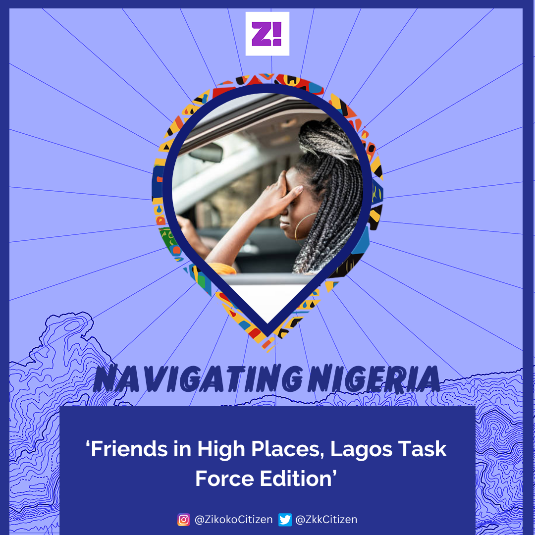 ‘Friends in High Places, Lagos Task Force Edition’