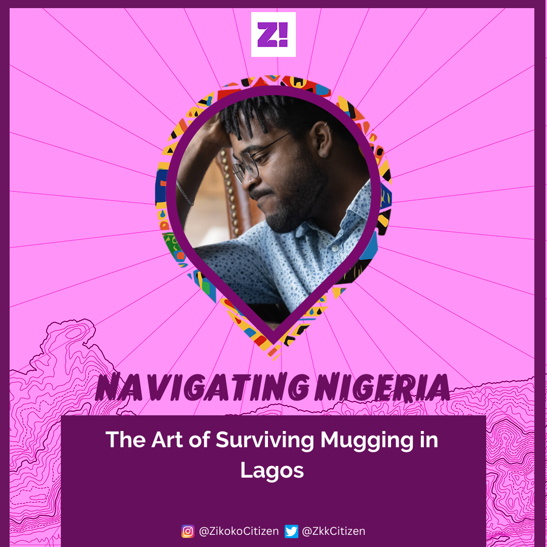 Navigating Nigeria: The Art of Surviving Mugging in Lagos
