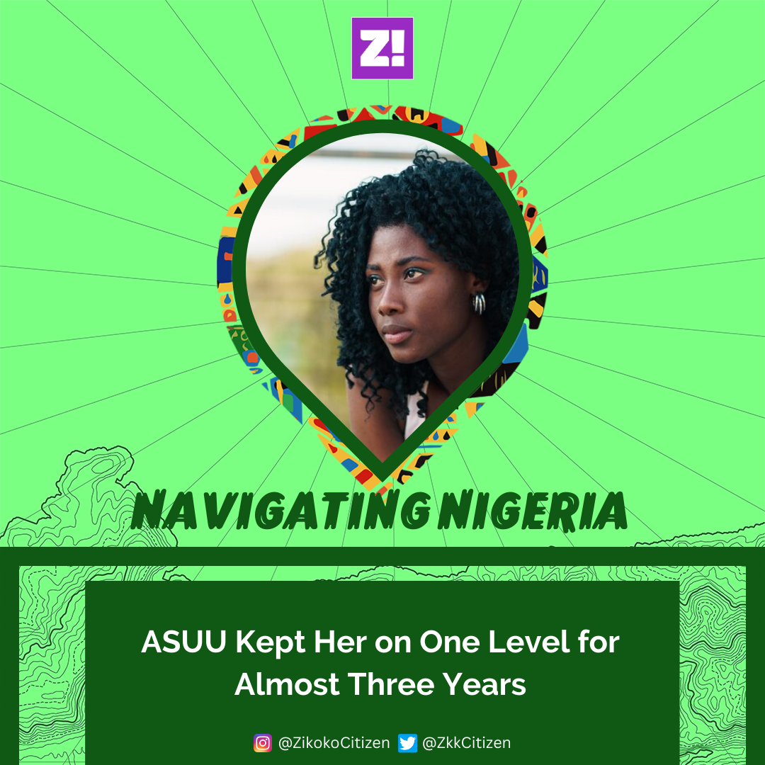 Navigating Nigeria: ASUU Kept Her on One Level for Almost Three Years