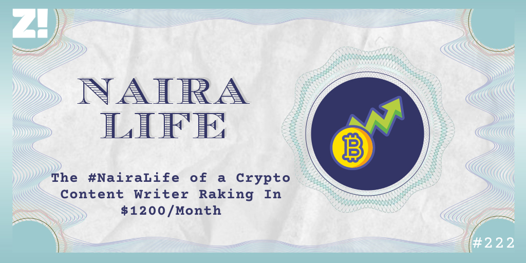 The #Nairalife of a Crypto Content Writer Raking in $1200/month