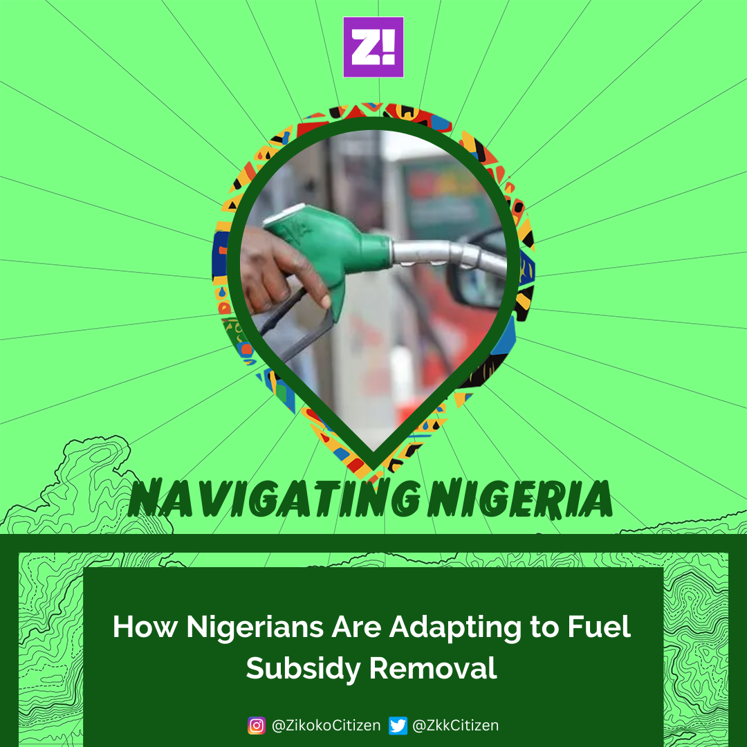 Navigating Nigeria: How Nigerians Are Adapting to Fuel Subsidy Removal