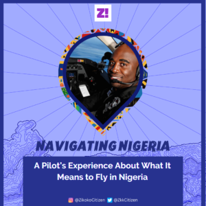 Navigating Nigeria: A Pilot’s Experience About What It Means to Fly in Nigeria
