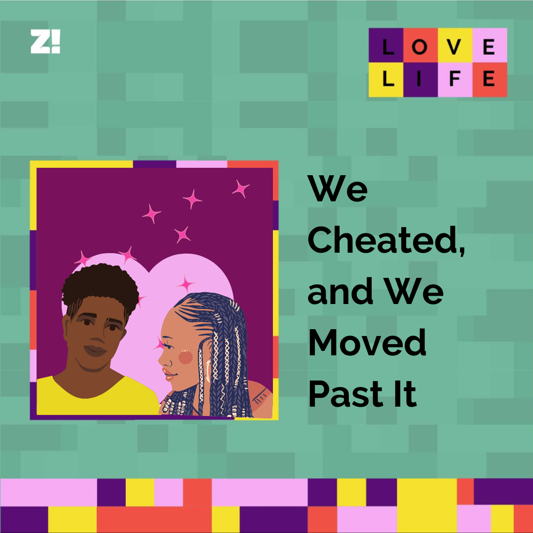 Love Life: We Cheated, and We Moved Past It