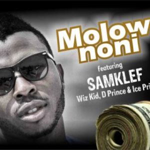 Molowo noni - Samklef ft Wizkid & DPrince